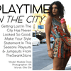 PLAYTIME IN THE CITY. This Seasons Hottest Jumpsuits & Playsuits
