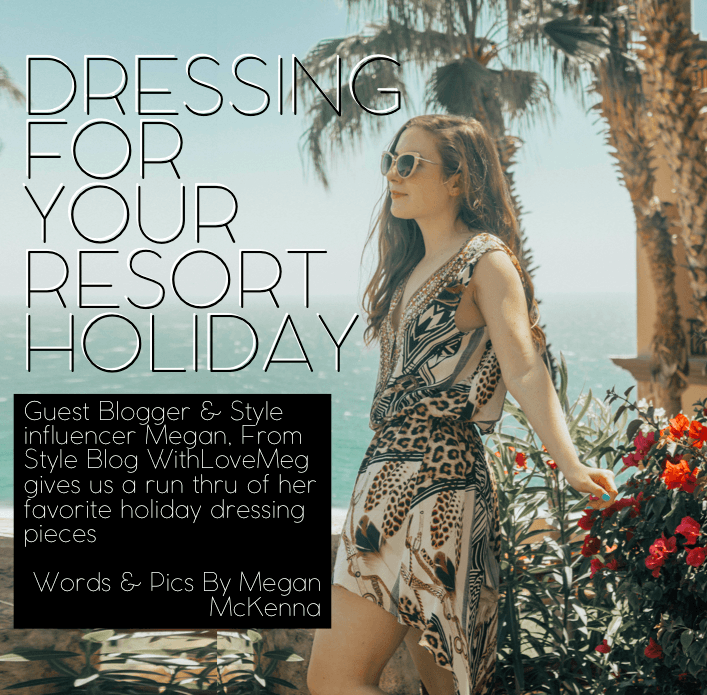 DRESSING FOR YOUR RESORT HOLIDAY