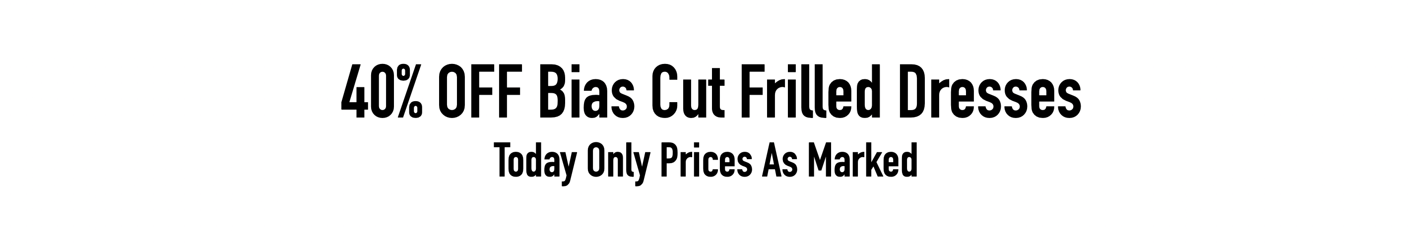 BIAS CUT FRILL DRESSES